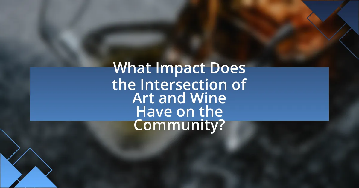 What Impact Does the Intersection of Art and Wine Have on the Community?