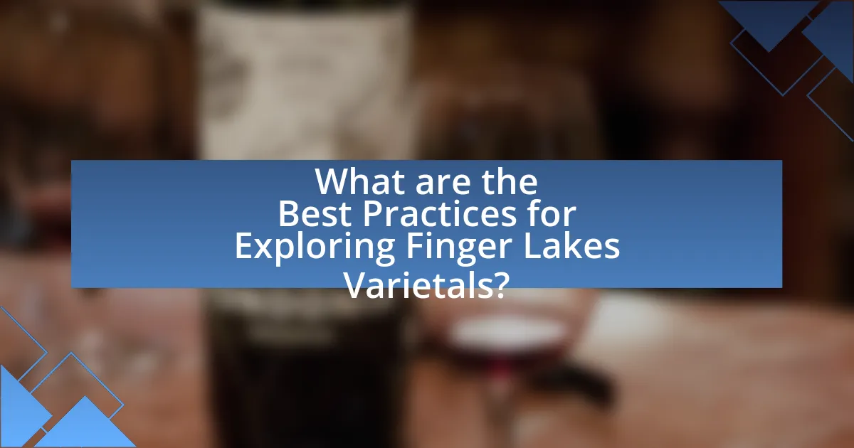 What are the Best Practices for Exploring Finger Lakes Varietals?